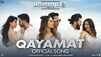 Housefull 5 | Song - Qayamat